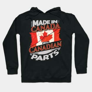 Made In Canada With Canadian Parts - Gift for Canadian From Canada Hoodie